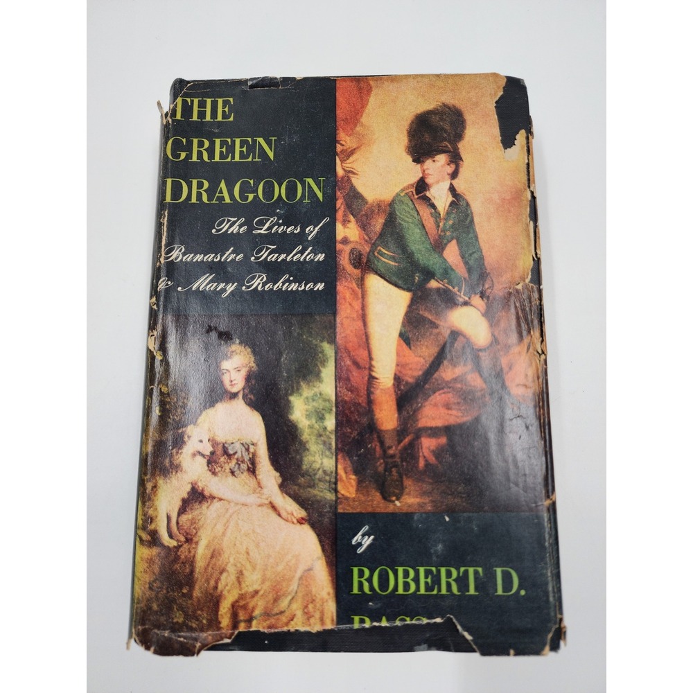 The Green Dragoon Banastre Tarleton MaryRobinson Robert DBass 1957 First Edition
